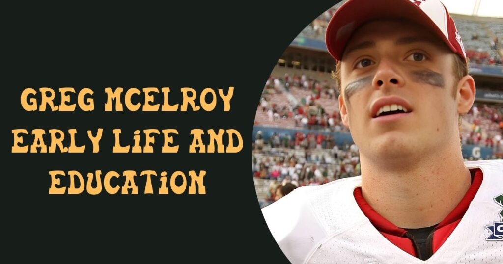 Greg McElroy Early Life and Education