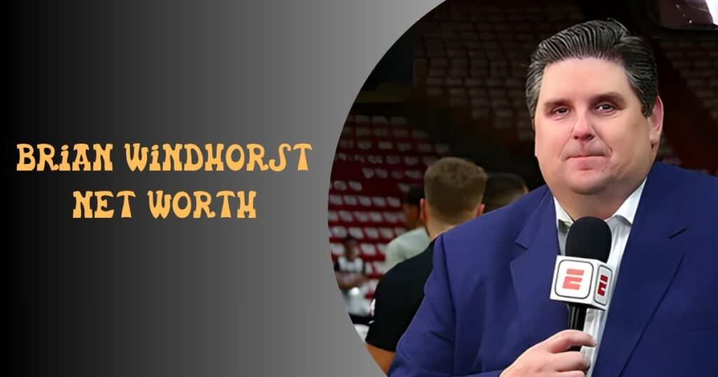 Brian Windhorst
net worth