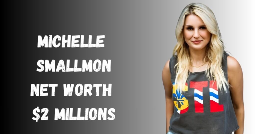 Michelle Smallmon net worth